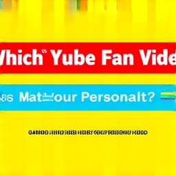 あなたのYouTubeファンビデオスタイルは何ですか？